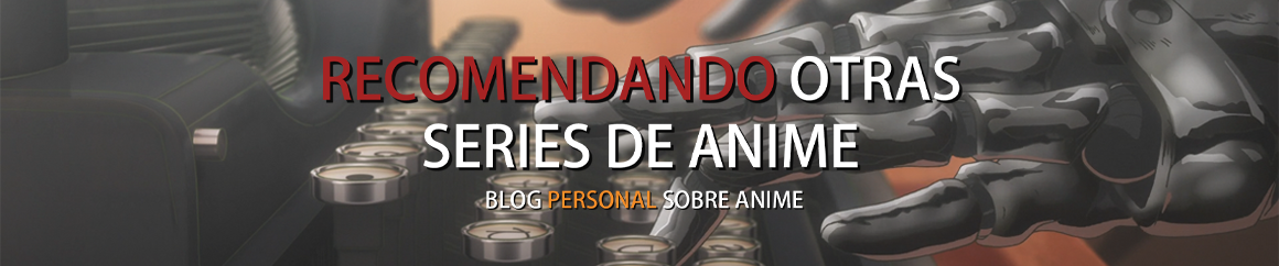 Recomendand otras series de anime