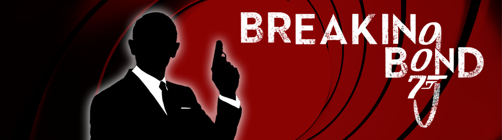 Breaking Bond: A 007 Binge Cast