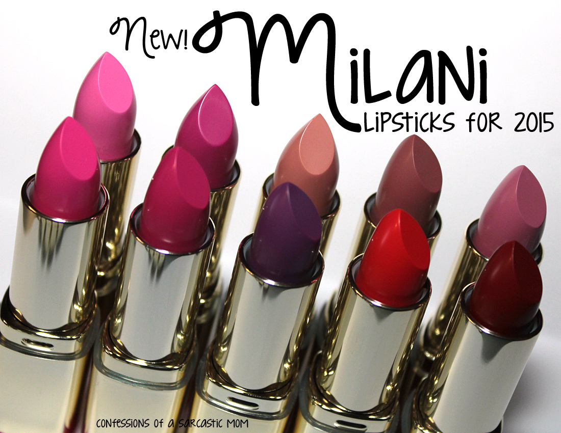 New Milani lipsticks for 2015! Confessions of a Sarcastic Mom