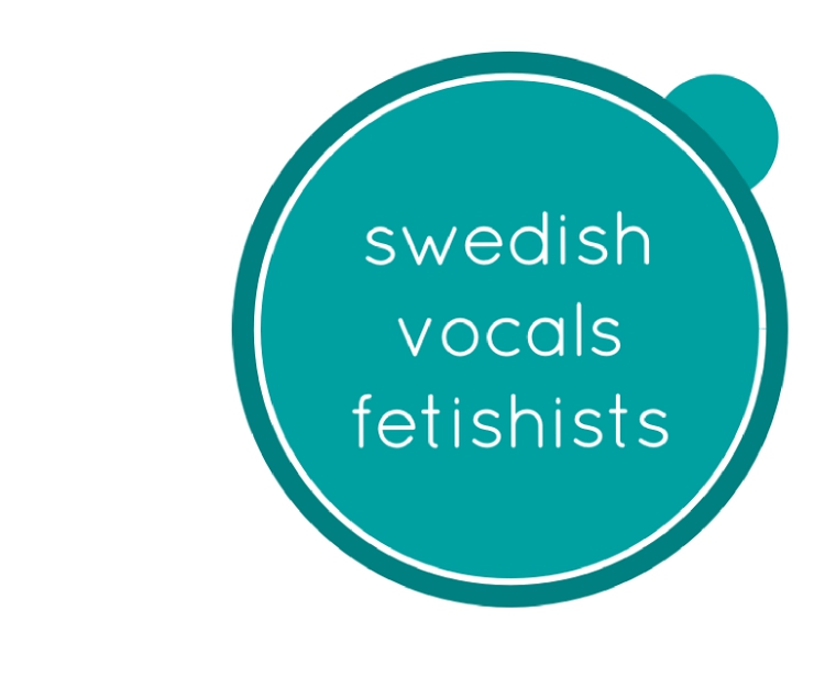 Swedish Vocals Fetishists