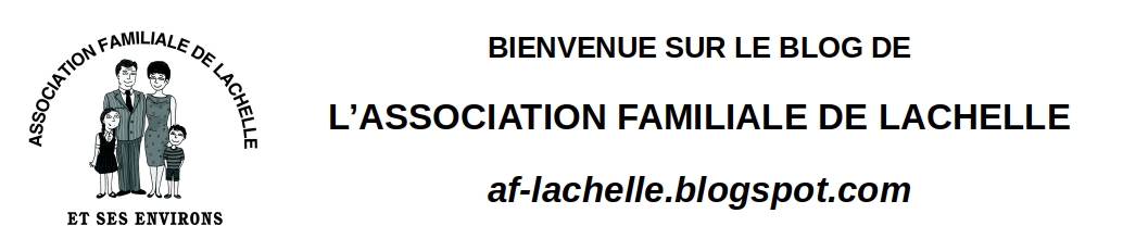 Bienvenue sur le blog de l'association familiale de Lachelle