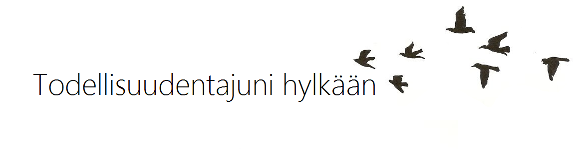 Todellisuudentajuni hylkään