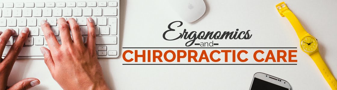 Ergonomics & Chiropractic Care