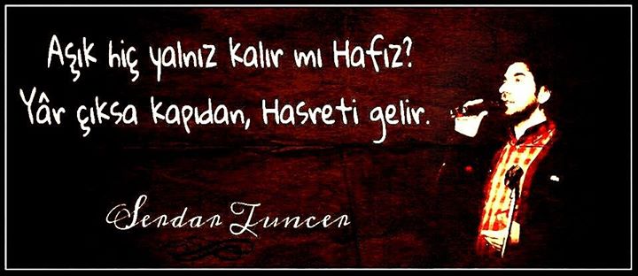 Harika Yasam Asık Hic Yalnız Kalır mı Hafız (Serdar Tuncer)