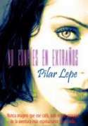 No confíes en extraños – Pilar Lepe