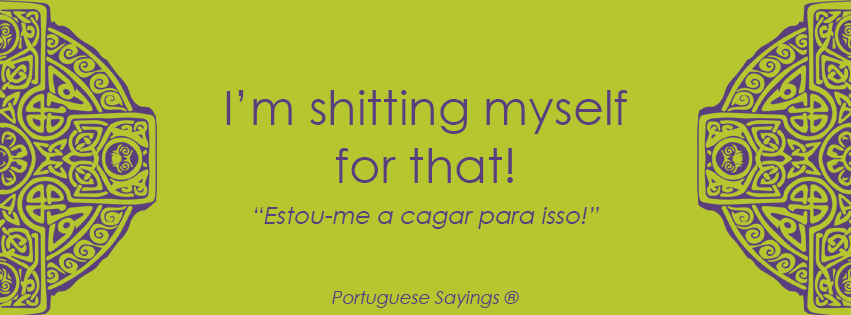 Portuguese Sayings Blog: 5 Portuguese Sayings to say when you are pissed  off!