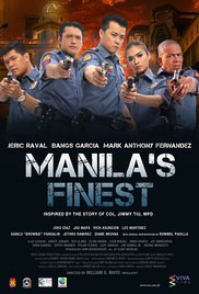  A film based on the life of retired Western Police District Colonel Jimmy Tiu, who last served as Sta. Mesa Police Station Commander. -   Genre:Action, Drama, M,Tagalog, Pinoy, Manila's Finest (2015)  - 