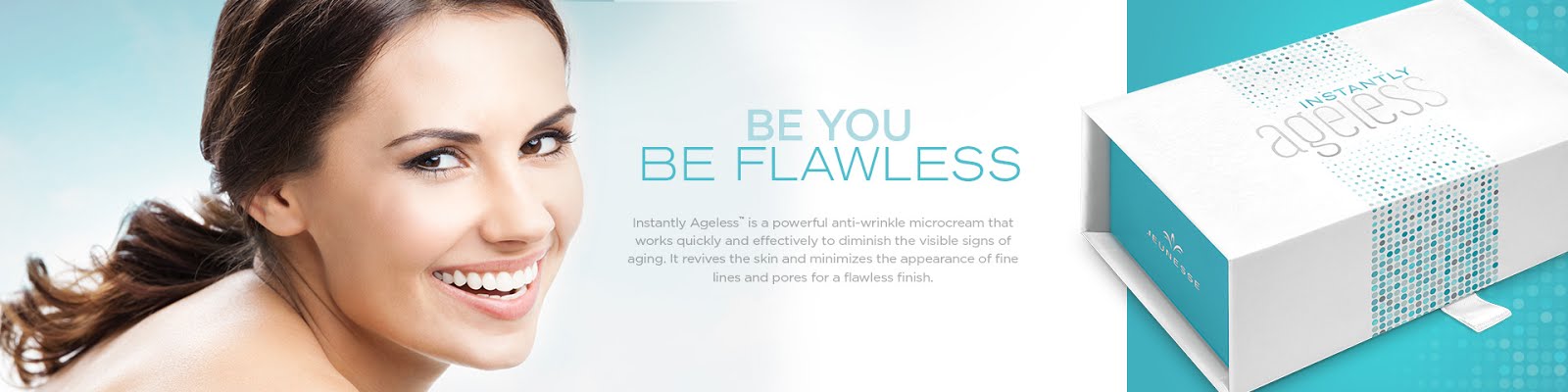 "INSTANTLY AGELESS"