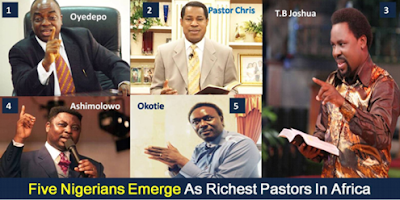 top 5 richest pastors in africa but they are all from nigeria kulvera five nigerians emerge as richest pastors in africa top 5 richest pastors in africa but they are all from nigeria kulvera five nigerians emerge as richest pastors in africa