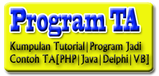Program TA | Program Skripsi | PHP | JAVA | Delphi | VB