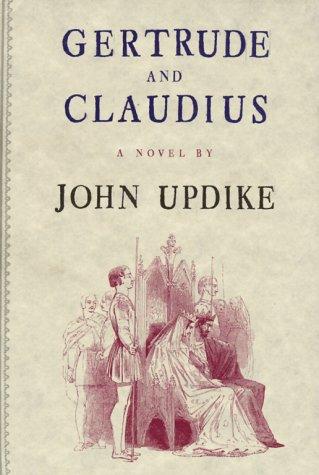 Gertrude and Claudius John Updike