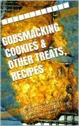 GOBSMACKING COOKIES AND OTHER TREATS, RECIPES