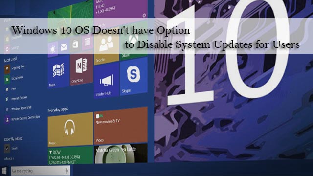 Windows 10 OS Doesn't have Option to Disable System Updates for Users