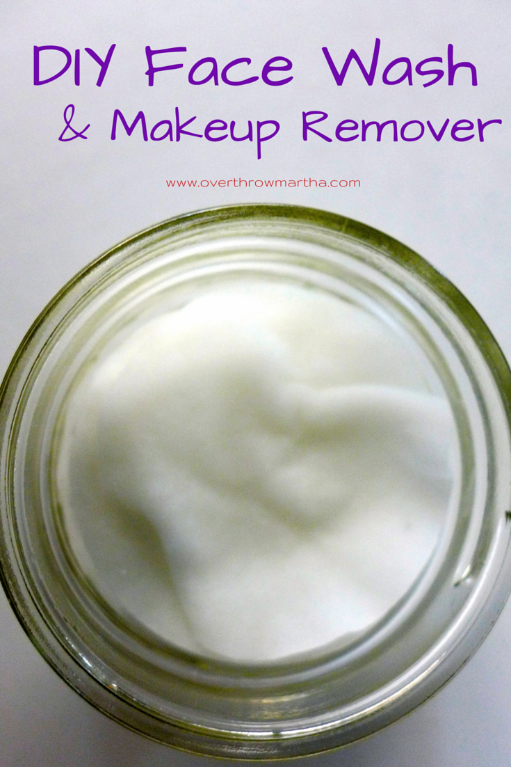 DIY Face Wash and Makeup Remover Overthrow Martha