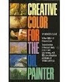 Creative Color for the Oil Painter