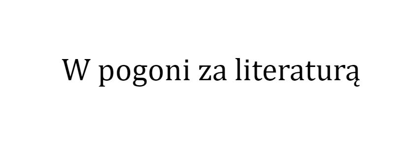 W pogoni za literaturą