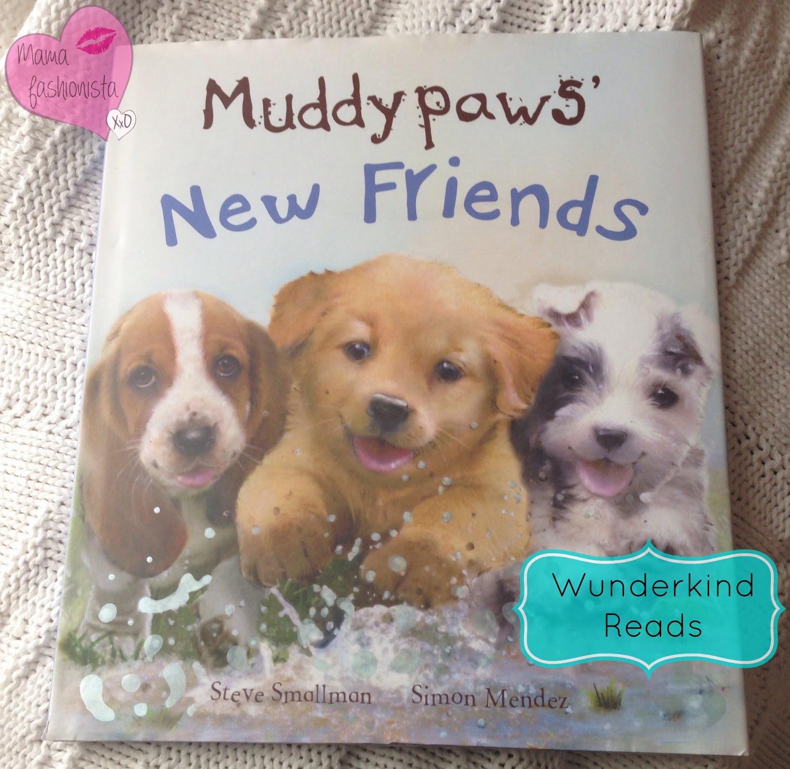 Mama Fashionista Wunderkind Reads Muddypaws' New Friends