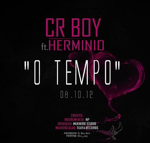Cr Boy Feat. Hermínio - O tempo 2012 CR+BOY+&+HERMINIO