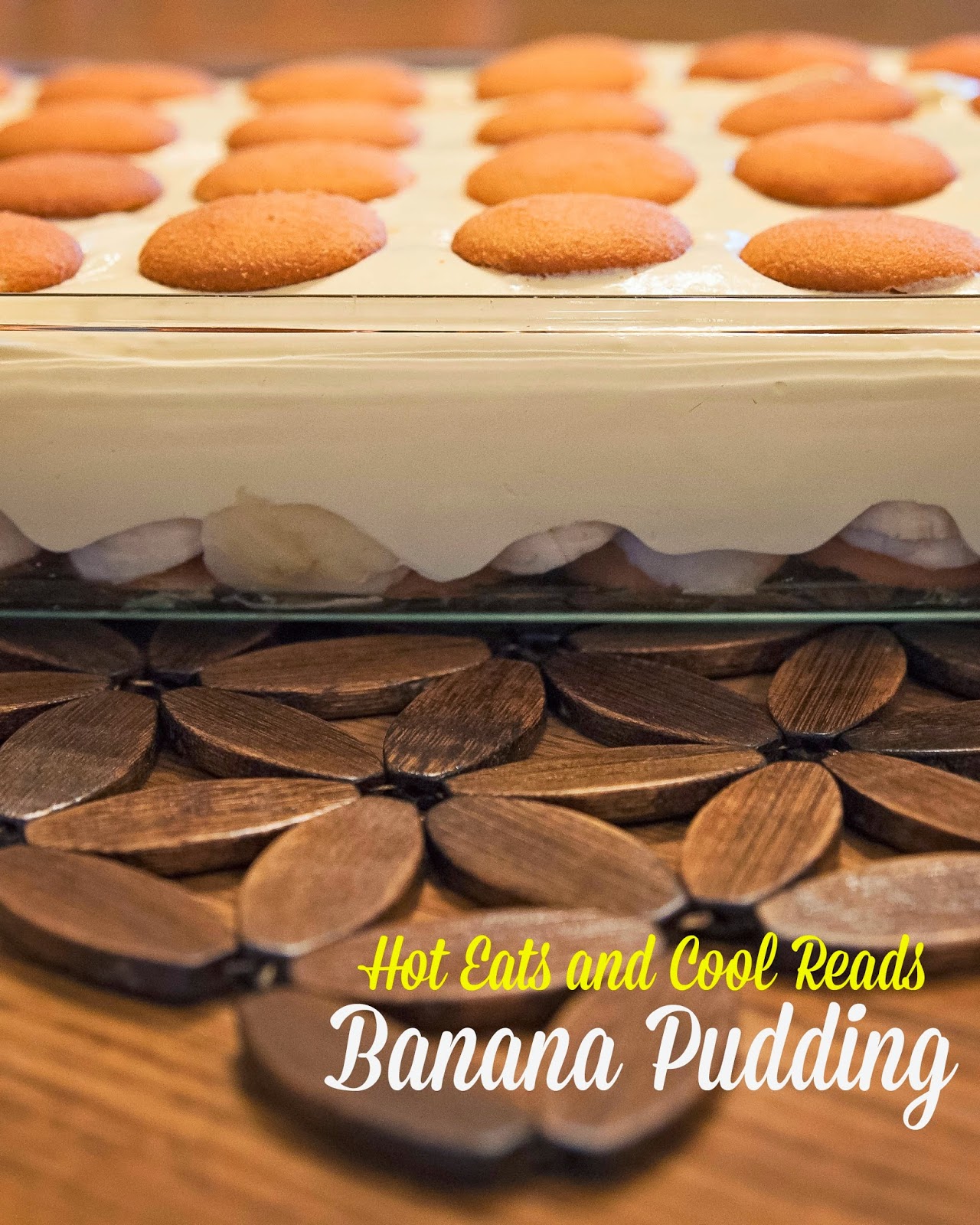 Hot Eats and Cool Reads Homemade Banana Pudding Recipe