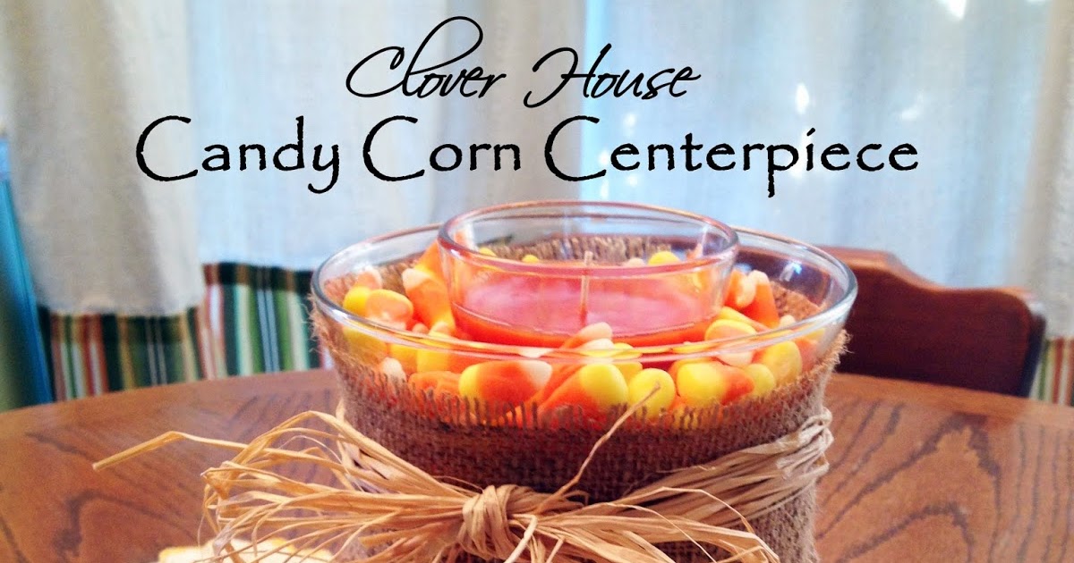 Candy Corn Centerpiece : Clover house candy corn centerpiece easy and inexpensive