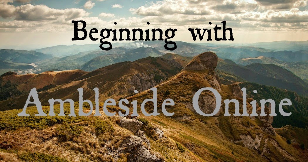 Education is a Life Beginning With Ambleside Online