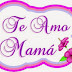 Imagenes para e dia de las madres - Te amo Mamá 