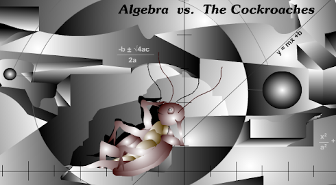 Algebra vs. the Cockroaches