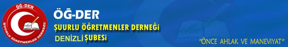 ŞUURLU ÖĞRETMENLER DERNEĞİ DENİZLİ ŞUBESİ BLOĞU