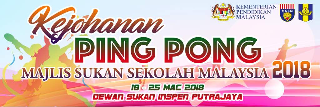 KEJOHANAN PING PONG MAJLIS SUKAN SEKOLAH MALAYSIA 2018