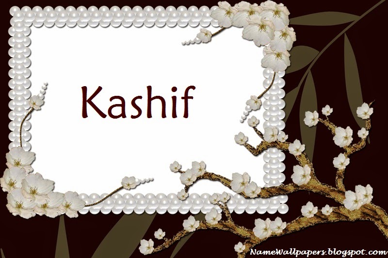 Kashif Name Wallpapers Kashif Name Wallpaper Urdu Name Meaning Name