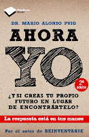 Dr. Mario Alonso Puig - Ahora Yo Mario alonso puig libro ahora yo crear tu futuro la respuesta está en tus manos motivacion