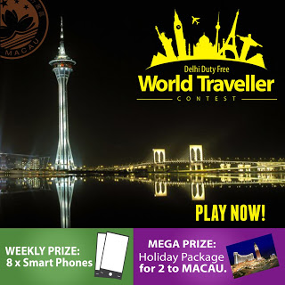 Participate In World Traveller Contest By Delhi Duty Free : Win 8 Smartphones (1 Every Week) And Holiday Package For 2 To Macau !!!