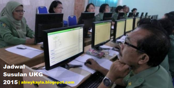 Inilah Jadwal UKG Susulan 7-11 Desember 2015 Berikut Mekanismenya.