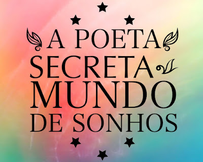 A Poeta Secreta - Mundo de Sonhos