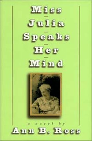 Miss Julia Speaks Her Mind, a sassy southern novel of friendship by Ann B. Ross