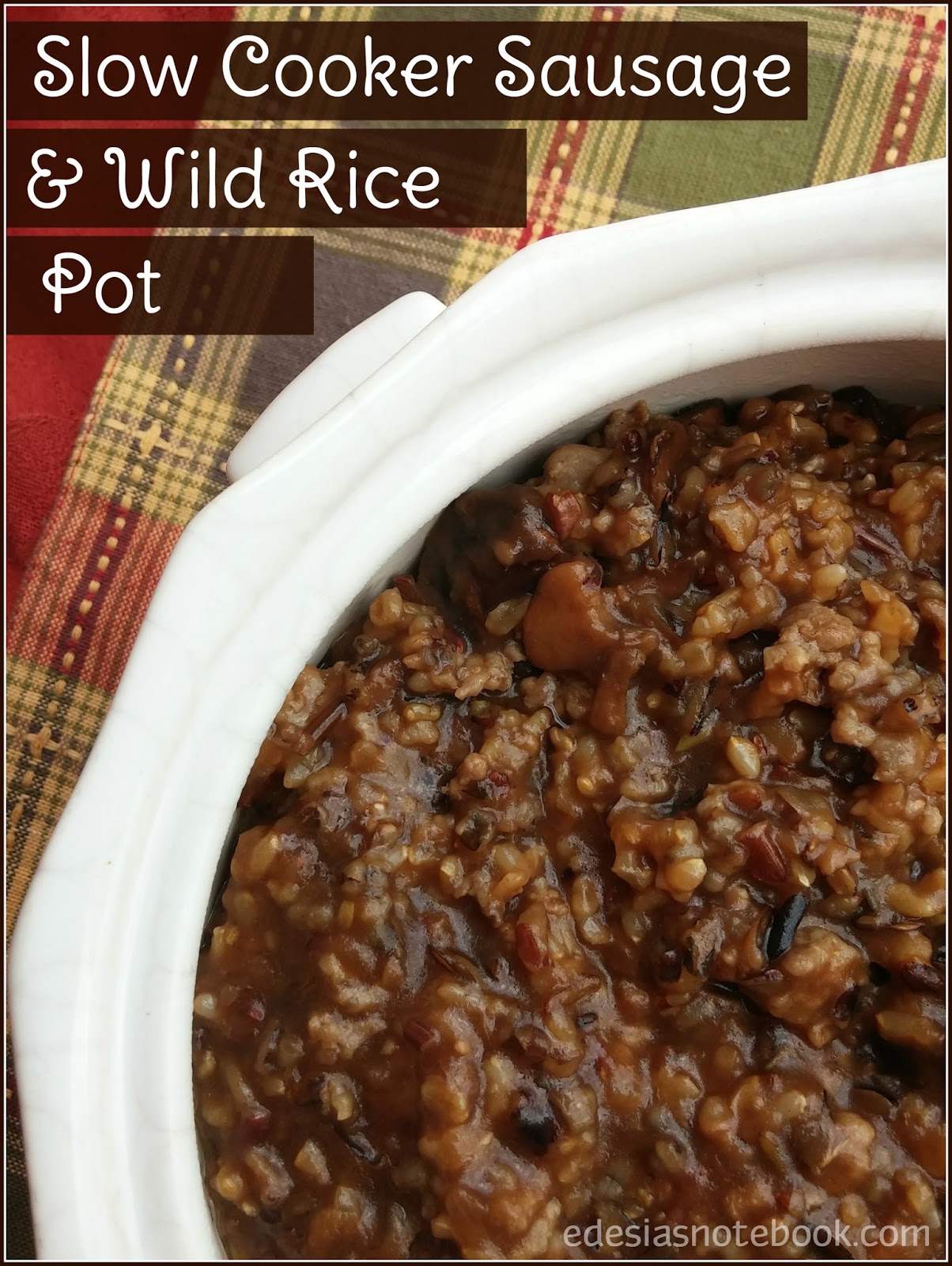 Improv Slow Cooker Sausage and Wild Rice Pot Edesia's Notebook