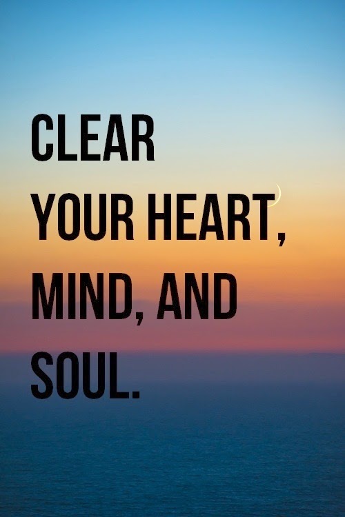 Inspirational Picture Quotes... Clear your heart.