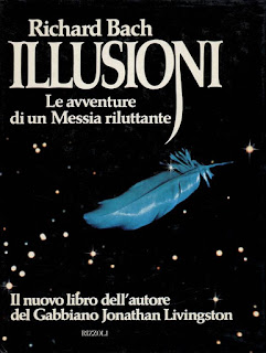 Illusioni di Richard Bach http://www.ibs.it/code/9788817113595/bach-richard/illusioni.html?gclid=Cj0KEQiA7rmzBRDezri2r6bz1qYBEiQAg-YEttyzA0mxAW0aoQqy4Ld7kJH4ev6dB_wMkDoq3XfSRXQaAp-18P8HAQ
