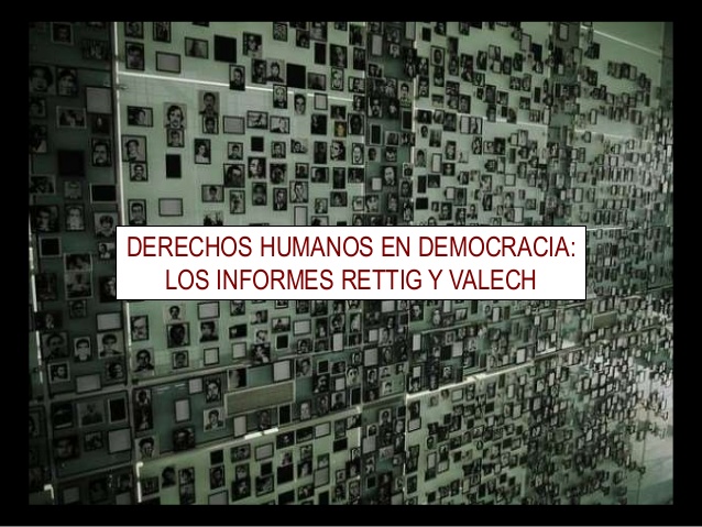 INFORME RETTIG Y VALECH: DERECHOS HUMANOS EN CHILE 1973-1990