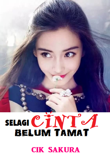 SELAGI CINTA BELUM TAMAT