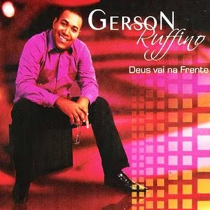 Gerson Rufino - Deus Vai Na Frente 2012