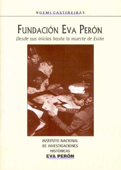 Fundación Eva Perón. Desde sus inicios hasta la muerte de Evita.
