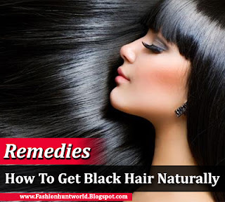 How To Get Black Hair Naturally Best Home Remedies For Getting