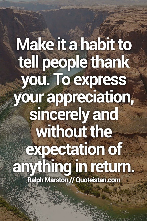 Make it a #habit to tell people thank you. To express your appreciation