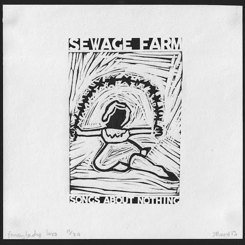 Sewage Farm - Songs About Nothing