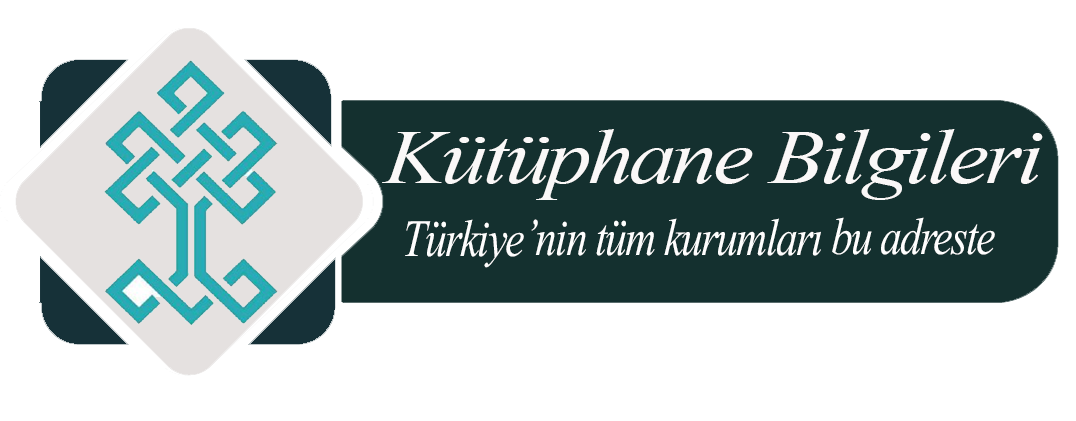 Kütüphane Bilgileri - Türkiye Kurum Bilgileri Sitesi