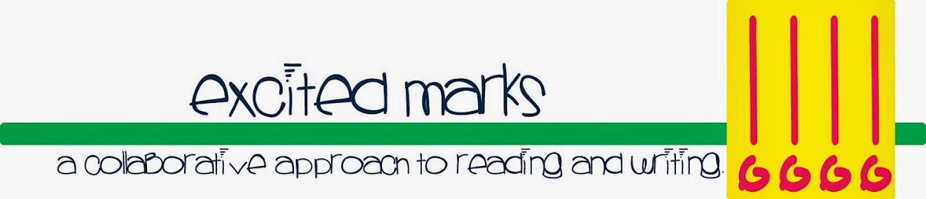 Excited Marks!!! A collaborative approach to reading and writing. 