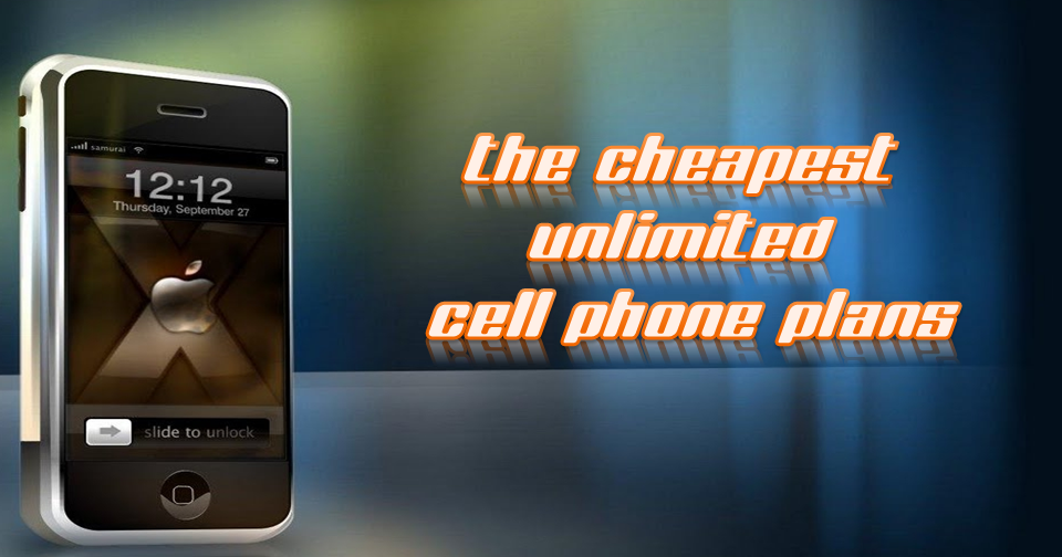 Cheapest Unlimited Cell Phone Plans Cheap Cellular Phone Plans
