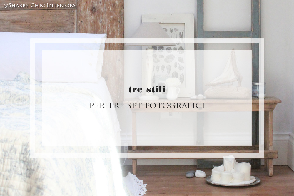 Tre stili per tre set fotografici shabby chic interiors