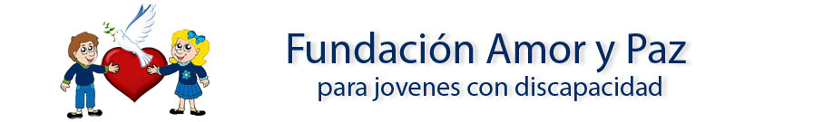 Fundación Amor y Paz para jovenes con discapacidad